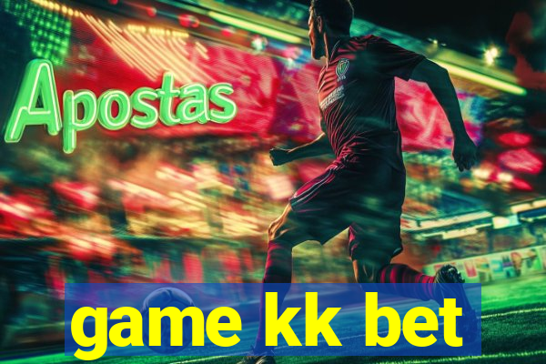 game kk bet